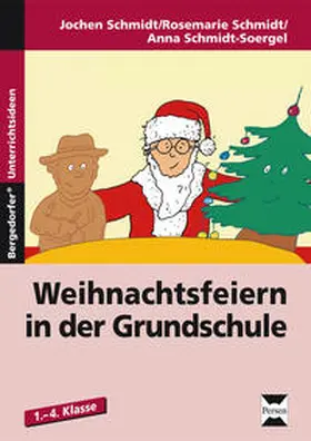 Schmidt / Schmidt-Soergel |  Weihnachtsfeiern in der Grundschule | Buch |  Sack Fachmedien