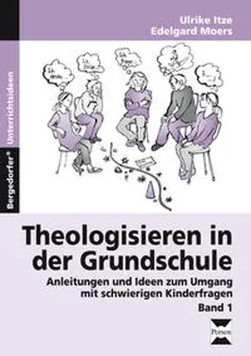 Itze / Moers |  Theologisieren in der Grundschule - Band 1 | Buch |  Sack Fachmedien