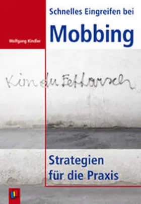 Kindler |  Schnelles Eingreifen bei Mobbing - Strategien für die Praxis | Buch |  Sack Fachmedien