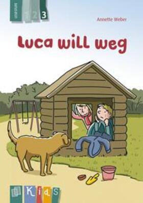 Weber |  KidS Klassenlektüre: Luca will weg. Lesestufe 3 | Buch |  Sack Fachmedien