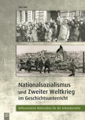 Witt |  Nationalsozialismus und Zweiter Weltkrieg im Geschichtsunterricht | Buch |  Sack Fachmedien