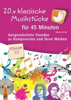 Strobl |  20 x klassische Musikstücke für 45 Minuten - Klasse 1/2 | Buch |  Sack Fachmedien