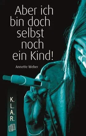 Weber |  Aber ich bin doch selbst noch ein Kind! | eBook | Sack Fachmedien