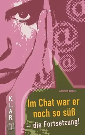 Weber |  Im Chat war er noch so süß – die Fortsetzung! | eBook | Sack Fachmedien