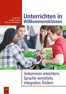 Krull / Osburg / Waldmann |  Unterrichten in Willkommensklassen | Buch |  Sack Fachmedien