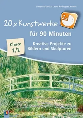 Schick / Rodrigues Nöhles |  20 x Kunstwerke für 90 Minuten, Klasse 1/2 | Buch |  Sack Fachmedien