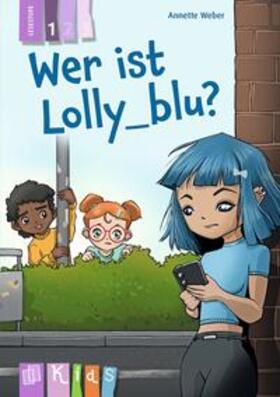 Weber |  Wer ist Lolly_blu? - Lesestufe 1 | Buch |  Sack Fachmedien