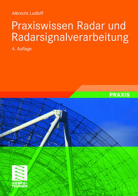 Ludloff | Ludloff, A: Praxiswissen Radar und Radarsignalverarbeitung | Buch | 978-3-8348-0597-3 | sack.de