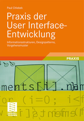 Chlebek |  Praxis der User Interface-Entwicklung | Buch |  Sack Fachmedien