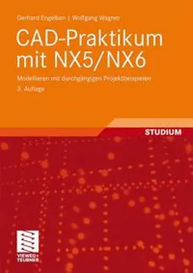 Engelken / Wagner |  CAD-Praktikum mit NX5/NX6 | Buch |  Sack Fachmedien