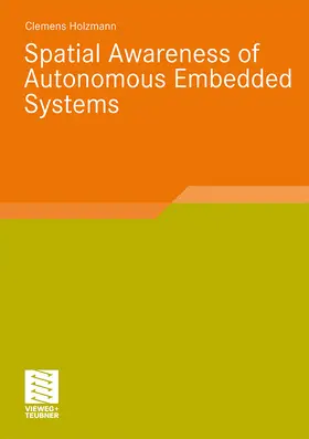 Holzmann |  Spatial Awareness of Autonomous Embedded Systems | Buch |  Sack Fachmedien