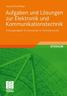 Allmendinger |  Aufgaben und Lösungen zur Elektronik und Kommunikationstechnik | Buch |  Sack Fachmedien