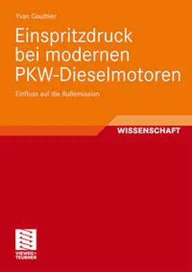 Gauthier |  Einspritzdruck bei modernen PKW-Dieselmotoren | Buch |  Sack Fachmedien