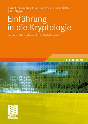 Freiermuth / Hromkovic / Keller |  Einführung in die Kryptologie | Buch |  Sack Fachmedien