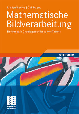 Lorenz / Bredies |  Mathematische Bildverarbeitung | Buch |  Sack Fachmedien