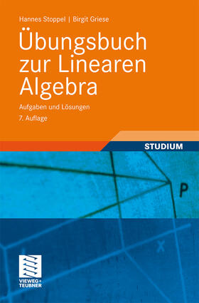 Stoppel / Griese | Übungsbuch zur Linearen Algebra | Buch | 978-3-8348-1257-5 | sack.de