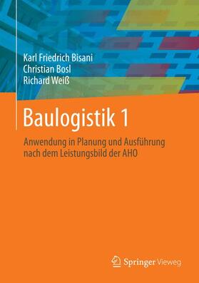 Bisani / Bosl / Weiß |  Bisani, K: Baulogistik 1 | Buch |  Sack Fachmedien