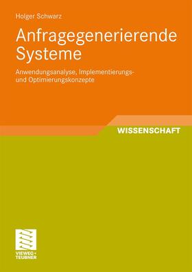 Schwarz |  Anfragegenerierende Systeme | Buch |  Sack Fachmedien