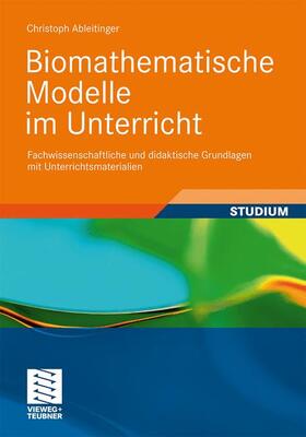 Ableitinger |  Biomathematische Modelle im Unterricht | Buch |  Sack Fachmedien