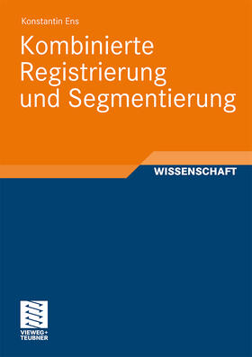 Ens |  Kombinierte Registrierung und Segmentierung | Buch |  Sack Fachmedien