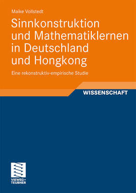 Vollstedt |  Sinnkonstruktion und Mathematiklernen in Deutschland und Hongkong | Buch |  Sack Fachmedien