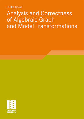 Golas |  Analysis and Correctness of Algebraic Graph and Model Transformations | Buch |  Sack Fachmedien