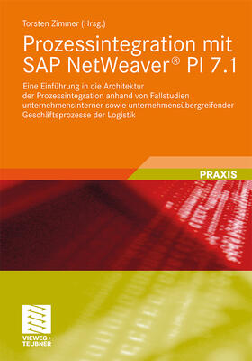 Zimmer |  Prozessintegration mit SAP NetWeaver® PI 7.1 | Buch |  Sack Fachmedien