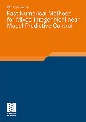 Kirches |  Fast Numerical Methods for Mixed-Integer Nonlinear Model-Predictive Control | Buch |  Sack Fachmedien