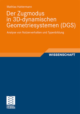 Hattermann |  Der Zugmodus in 3D-dynamischen Geometriesystemen (DGS) | Buch |  Sack Fachmedien
