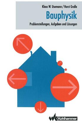 Gralle / Usemann |  Bauphysik | Buch |  Sack Fachmedien