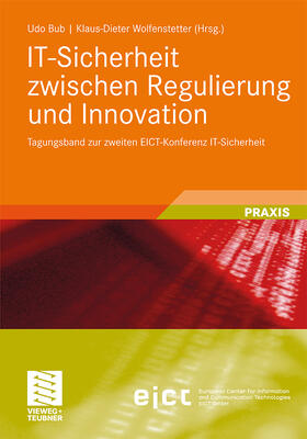 Wolfenstetter / Bub |  IT-Sicherheit zwischen Regulierung und Innovation | Buch |  Sack Fachmedien