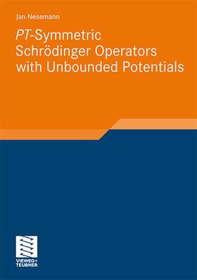 Nesemann |  PT-Symmetric Schrödinger Operators with Unbounded Potentials | Buch |  Sack Fachmedien