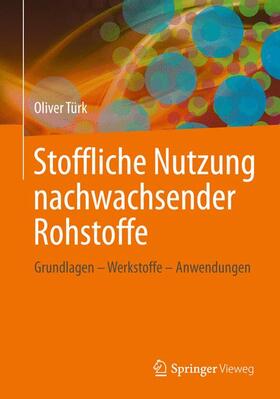 Türk |  Stoffliche Nutzung nachwachsender Rohstoffe | Buch |  Sack Fachmedien