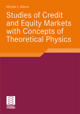 Münnix |  Studies of Credit and Equity Markets with Concepts of Theoretical Physics | Buch |  Sack Fachmedien