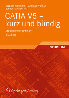 Hartmann / Vajna / Wünsch |  CATIA V5 - kurz und bündig | eBook | Sack Fachmedien