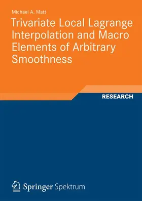 Matt |  Trivariate Local Lagrange Interpolation and Macro Elements of Arbitrary Smoothness | Buch |  Sack Fachmedien