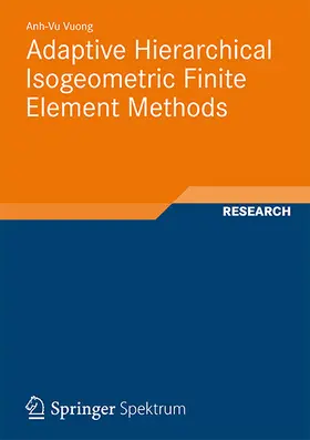 Vuong |  Adaptive Hierarchical Isogeometric Finite Element Methods | Buch |  Sack Fachmedien