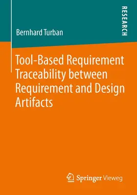 Turban |  Tool-Based Requirement Traceability between Requirement and Design Artifacts | Buch |  Sack Fachmedien