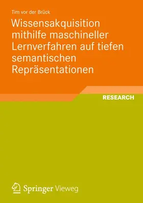 vor der Brück |  Wissensakquisition mithilfe maschineller Lernverfahren auf tiefen semantischen Repräsentationen | Buch |  Sack Fachmedien