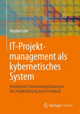 Lent |  IT-Projektmanagement als kybernetisches System | Buch |  Sack Fachmedien