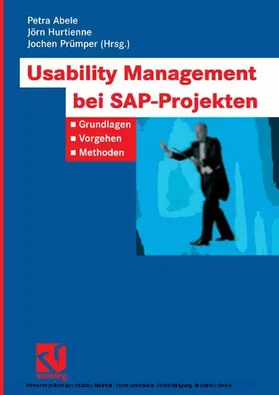 Abele / Hurtienne / Prümper |  Usability Management bei SAP-Projekten | eBook | Sack Fachmedien