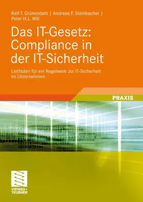 Grünendahl / Steinbacher / Will |  Das IT-Gesetz: Compliance in der IT-Sicherheit | eBook | Sack Fachmedien