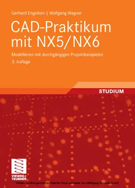 Engelken / Wagner |  CAD-Praktikum mit NX5/NX6 | eBook | Sack Fachmedien