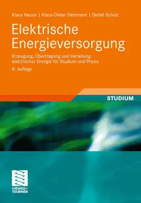 Heuck / Dettmann / Schulz |  Elektrische Energieversorgung | eBook | Sack Fachmedien