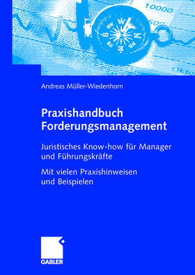 Müller-Wiedenhorn |  Praxishandbuch Forderungsmanagement | Buch |  Sack Fachmedien