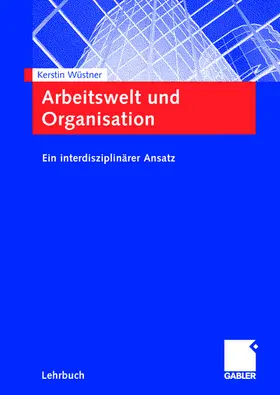 Wüstner |  Arbeitswelt und Organisation | Buch |  Sack Fachmedien