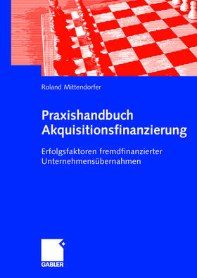 Mittendorfer |  Praxishandbuch Akquisitionsfinanzierung | Buch |  Sack Fachmedien
