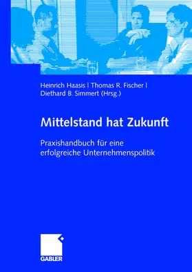 Haasis / Simmert / Fischer | Mittelstand hat Zukunft | Buch | 978-3-8349-0367-9 | sack.de