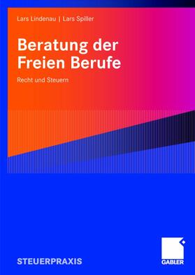 Spiller / Lindenau |  Beratung der Freien Berufe | Buch |  Sack Fachmedien