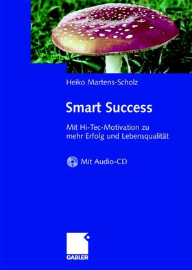 Martens-Scholz |  Martens-Scholz, H: Smart Success | Buch |  Sack Fachmedien